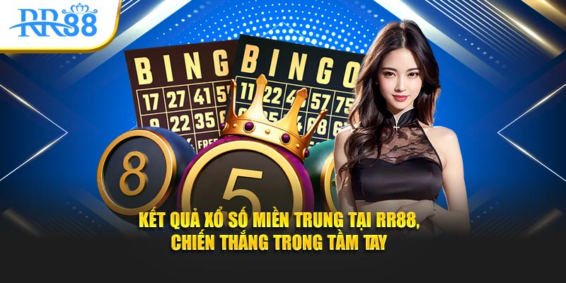 kết quả xổ số miền trung tại rr88 chiến thắng trong tầm tay